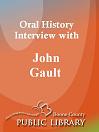 Oral History Interview With: John Gault